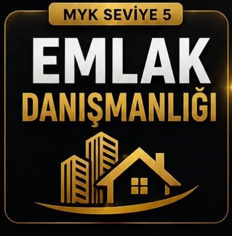 MYK SEVİYE 5 EMLAK DANIŞMANLIĞI VE YETKİ SERTİFİKASI